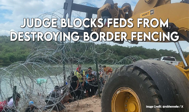 Judge Blocks Feds From Destroying Border Fencing