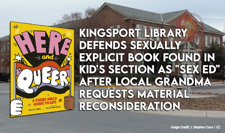 Kingsport Library Defends Sexually Explicit Book Found In Kid's Section As "Sex Ed" After Local Grandma Requests Material Reconsideration