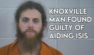 Knoxville Man Found Guilty Of Aiding ISIS