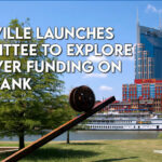 Nashville Launches Committee To Explore Taxpayer Funding On East Bank