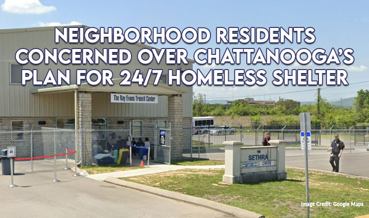 Neighborhood Residents Concerned Over Chattanooga’s Plan For 24/7 Homeless Shelter