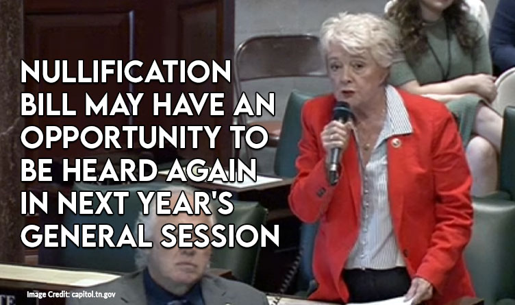 Nullification Bill May Have An Opportunity To Be Heard Again In Next Year's General Session