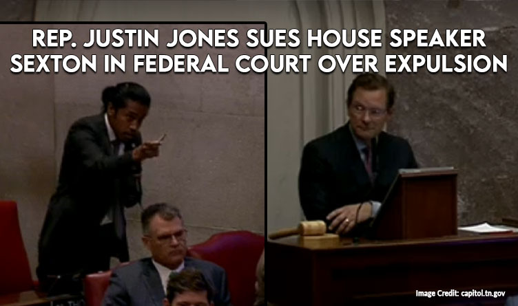 Representative Justin Jones Sues House Speaker Sexton in Federal Court Over Expulsion