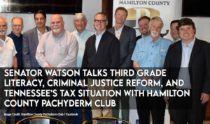 Senator Watson Talks Third Grade Literacy, Criminal Justice Reform, And Tennessee’s Tax Situation With Hamilton County Pachyderm Club