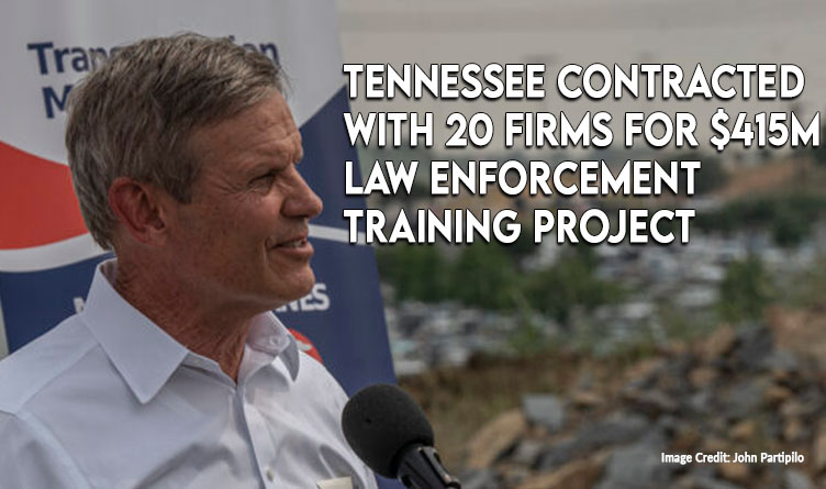 Tennessee Contracted With 20 Firms For $415M Law Enforcement Training Project