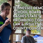 Tennessee Democratic School Board Member Bashes State's Prohibited Concepts Law And Insults Blount County Conservatives