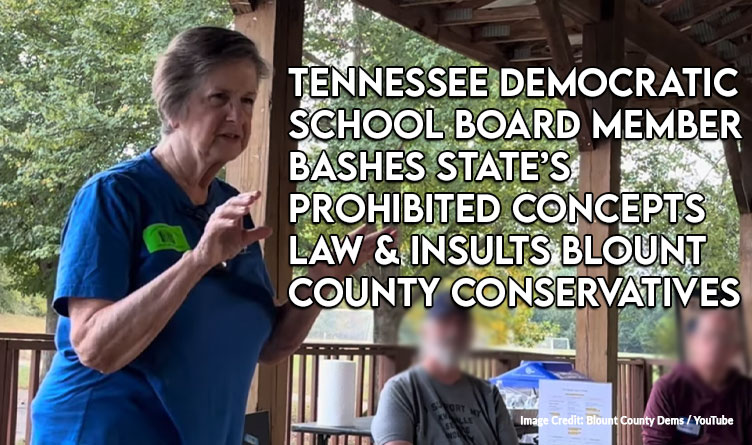 Tennessee Democratic School Board Member Bashes State's Prohibited Concepts Law And Insults Blount County Conservatives