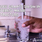 Tennessee Grants $16.5M In Low-Interest Water Infrastructure Loans