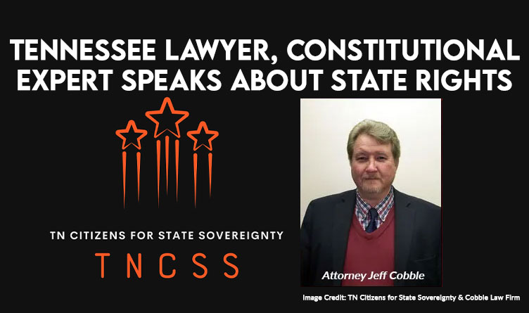 Tennessee Lawyer, Constitutional Expert Speaks About State Rights