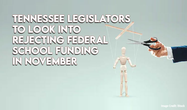 Tennessee Legislators To Look Into Rejecting Federal School Funding In November