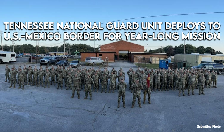 Tennessee National Guard Unit Deploys To U.S.-Mexico Border For Year-Long Mission