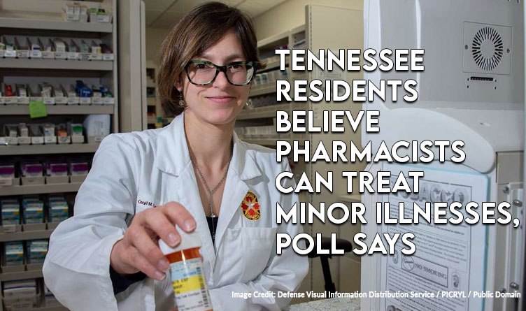 Tennessee Residents Believe Pharmacists Can Treat Minor Illnesses, Poll Says