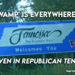 'The Swamp' Is Everywhere - Even In Republican Tennessee