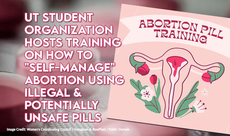 University of Tennessee Student Organization Hosts Training On How To "Self-Manage" Abortion Using Illegal And Potentially Unsafe Pills