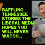 7 Baffling Tennessee News Stories the Liberal Media Hopes You'll Never Watch... Only For REAL Conservatives In TN Who Want The SCOOP!