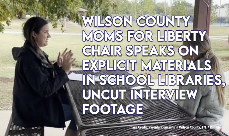 Wilson County Moms For Liberty Chair Speaks on Explicit Materials in School Libraries, Uncut Interview Footage