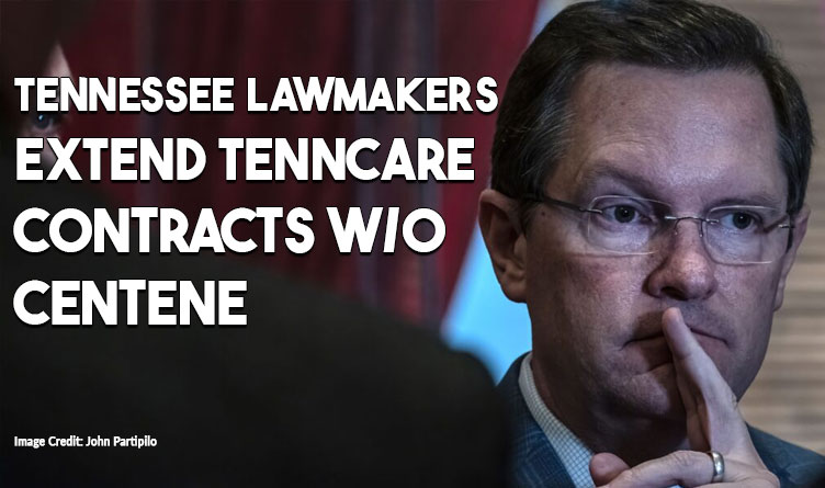 After Delay, Tennessee Lawmakers Extend TennCare Contracts Without Centene