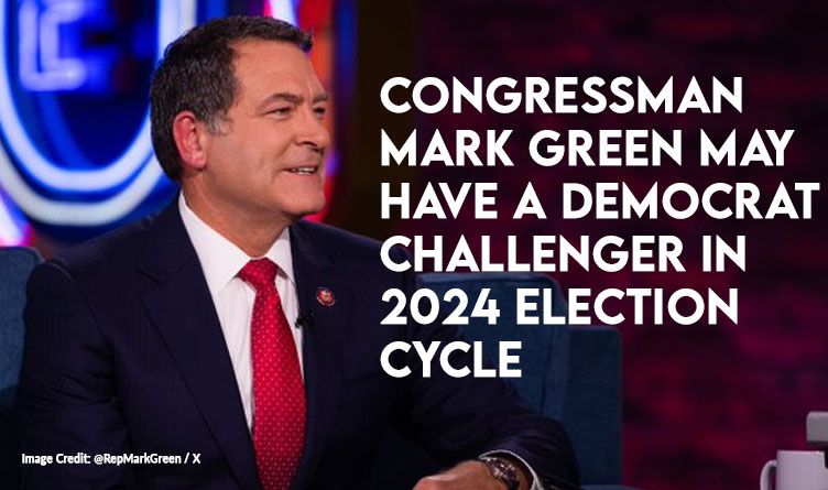 Congressman Mark Green May Have A Democrat Challenger In 2024 Election Cycle