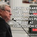Deputy Speaker Of The Tennessee House Curtis Johnson Announces Plans To Retire At Conclusion Of Term