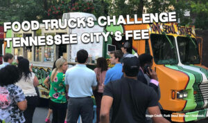 Food Trucks Challenge Tennessee City's Fee