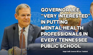 Governor Lee "Very Interested" In Putting Mental Health Professionals In Every Tennessee Public School