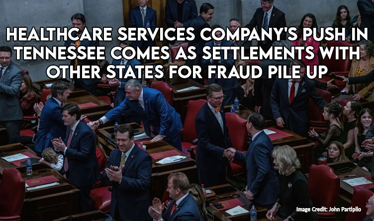 Healthcare Services Company's Push In Tennessee Comes As Settlements With Other States For Fraud Pile Up