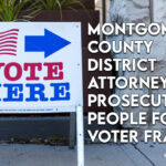 Montgomery County District Attorney Prosecutes 10 People For Voter Fraud