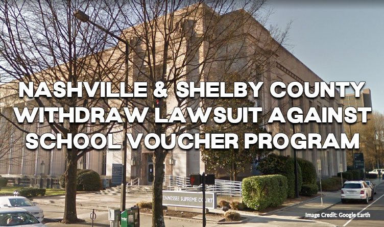 Nashville And Shelby County Withdraw Lawsuit Against School Voucher Program