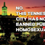 No. This Tennessee City Has Not Banned Public Homosexuality.
