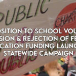 Opposition to School Voucher Expansion & Rejection of Federal Education Funding Launches Statewide Campaign