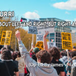 Potpourri - "It’s Not About Left And Right, But Right And Wrong."(Op-Ed By James V. Ferguson, MD)