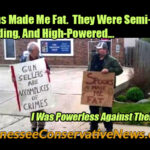 Yep, Spoons Made Me Fat. They Were Semi-Automatic, Turbo-Loading, And High-Powered... I Was Powerless Against Their Influence. - Gun Control Activist Meme