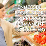 Tennessee Legislator Plans To Propose A Permanent End To Grocery Tax