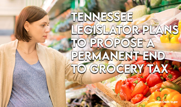 Tennessee Legislator Plans To Propose A Permanent End To Grocery Tax