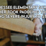 Tennessee Elementary School Teacher Took Paddling Too Far Causing Severe Injury To Student