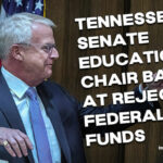 Tennessee Senate Education Chair Balks At Rejecting Federal Funds