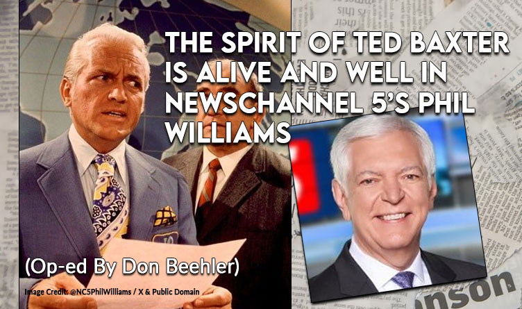 The Spirit Of Ted Baxter Is Alive And Well In NewsChannel 5’s Phil Williams (Op-Ed)