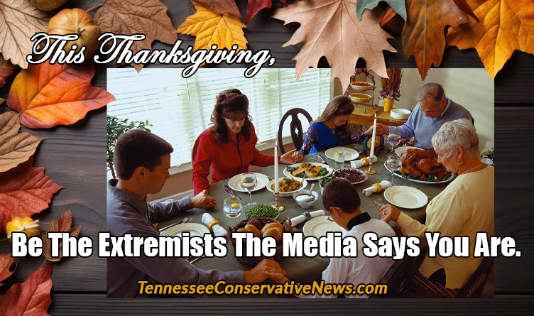 This Thanksgiving... Be The Extremists The Media Says You Are. Family Gathering Praying Meme