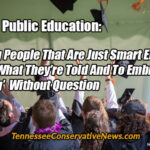 Today's Public Education: Creating People That Are Just Smart Enough To Repeat What They’re Told And To Embrace ‘Training’ Without Question - Meme