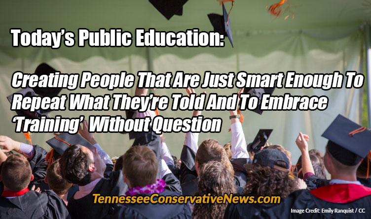 Today's Public Education: Creating People That Are Just Smart Enough To Repeat What They’re Told And To Embrace ‘Training’ Without Question - Meme