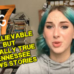 7 Unbelievable But Totally True Tennessee News Stories...