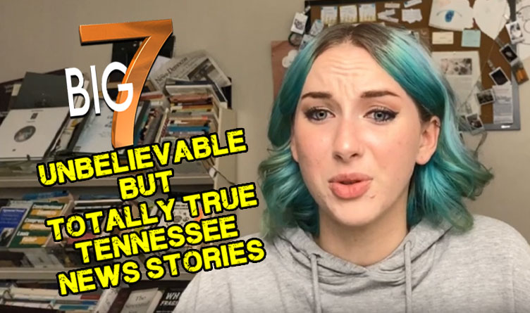 7 Unbelievable But Totally True Tennessee News Stories...