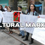 Cultural Marxism (Op-Ed By James V. Ferguson, MD)