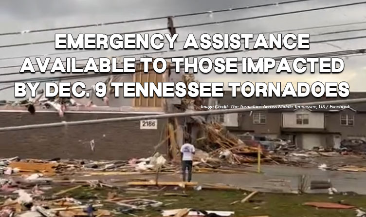 Emergency Assistance Available To Those Impacted By Dec. 9 Tennessee Tornadoes