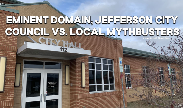 Eminent Domain, Jefferson City Council vs. Local Mythbusters