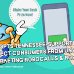 FCC Adopts Tennessee-Supported Rule To Protect Consumers From Unwanted Telemarketing Robocalls & Robotexts