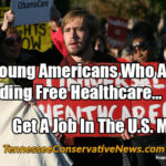 To All Young Americans Who Are Demanding Free Healthcare... Get A Job In The U.S. Military! - Meme