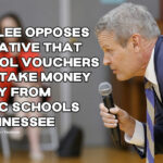 Gov. Lee Opposes Narrative That School Vouchers Will Take Money Away from Public Schools in Tennessee