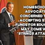 Homeschool Advocates Concerned That Accepting State Funds For Education May Come With "Strings Attached"