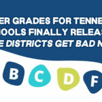 Letter Grades For Tennessee Schools Finally Released, Some Districts Get Bad News